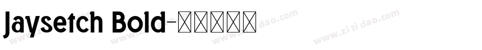 Jaysetch Bold字体转换